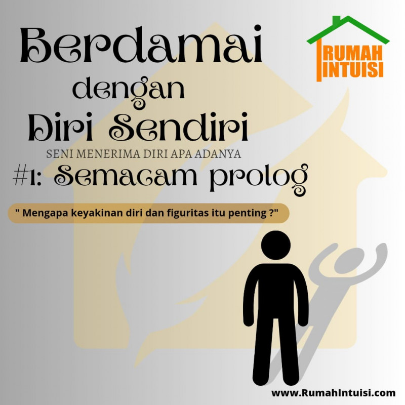  #1 semacam prolog: Mengapa keyakinan diri dan figuritas itu penting?